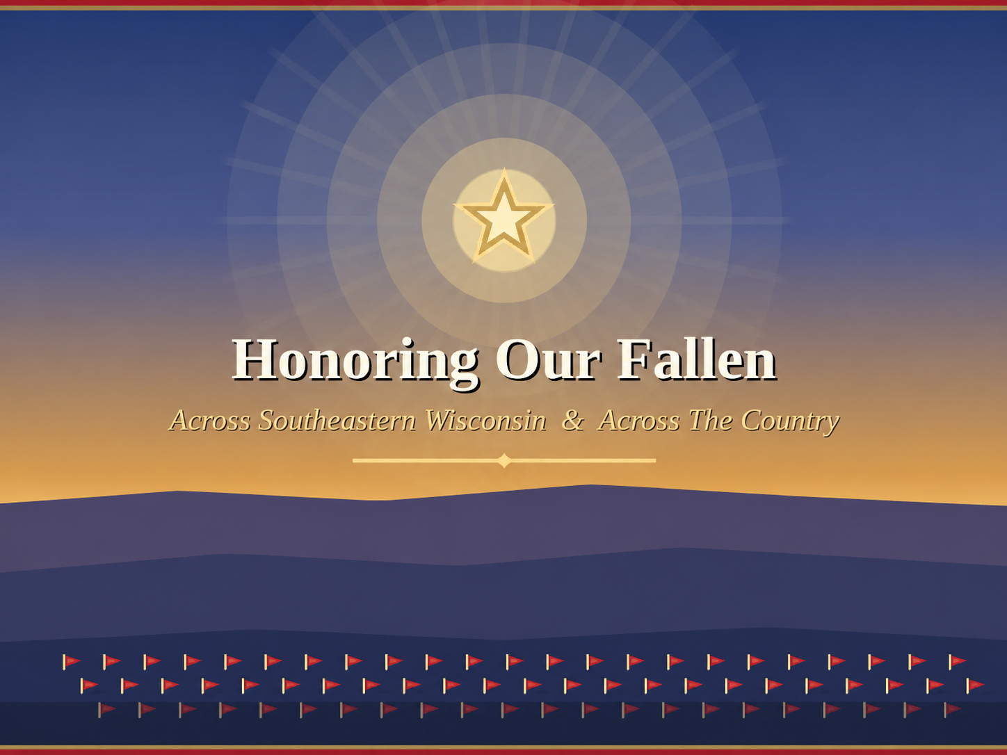 Memorial Day 2026: 250 Years of the Last Full Measure 2 Honoring our fallen across Southeastern Wisconsin and across the country